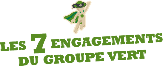Les 7 engagements du Groupe Vert